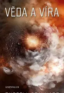 Mystika, proroctvá, záhady, zaujímavosti Věda a víra - Stannard Russel