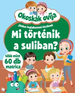 Pre deti a mládež - ostatné Okoskák ovija - Mi történik a suliban? - Játékos foglalkoztató kicsiknek - Több mint 60 db matrica