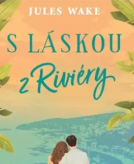Romantická beletria S láskou z Riviéry - Jules Wake,Klára Krasula