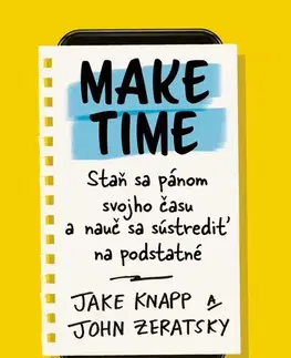 Motivačná literatúra - ostatné Make Time - Jake Knapp,John Zeratsky,Marcela Kratkoczká