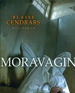 Svetová beletria Moravagin - Blaise Cendrars,Zuzana Malinovská