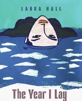 Biografie - Životopisy The Year I Lay My Head in Water - Laura Hall
