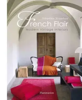 Cudzojazyčná literatúra French Flair - Modern Vintage Interiors - Sebastien Siraudeau