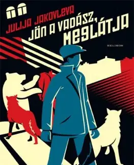 Detektívky, trilery, horory Jön a vadász, meglátja - Julija Jakovleva,Ildikó Iván