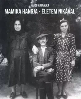 Literatúra Mamika hangja - Életem Nikával - Hajdú Hajnalka