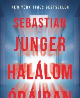 Fejtóny, rozhovory, reportáže Halálom óráiban - Sebastian Junger