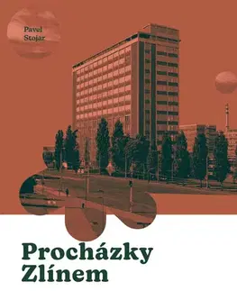 Učebnice - ostatné Procházky Zlínem - Pavel Stojar