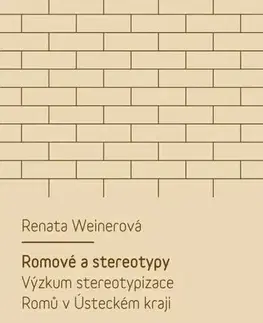 Sociológia, etnológia Romové a stereotypy - Renata Weinerová
