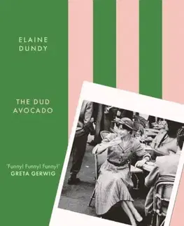 Beletria The Dud Avocado - Elaine Dundy