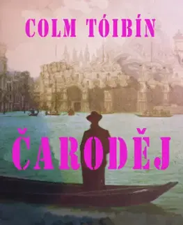 Svetová beletria Čaroděj - Colm Toibín,Adéla Bartlová