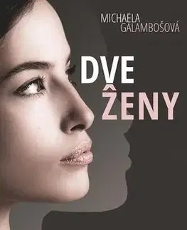 Slovenská beletria Dve ženy - Michaela Galambošová