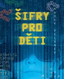 Pre deti a mládež - ostatné Šifry pro děti - Radek Pelánek