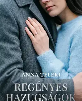 Romantická beletria Regényes hazugságok - Anna Teleki
