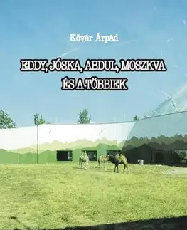 Svetové dejiny, dejiny štátov Eddy, Jóska, Abdul, Moszkva és a többiek - Kövér Árpád