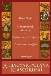 Detektívky, trilery, horory A Romanovok diadémja - A Waterloo-híd rejtélye - Az alcazari máglya - Ödön Barsi