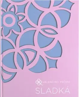 Sladká kuchyňa Sladká. Helenčino pečení - Helena Vybíralová