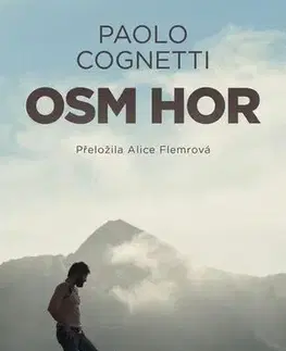 Romantická beletria Osm hor - Paolo Cognetti