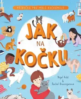 Pre dievčatá Jak na kočku - Nigel Kidd,Rachel Braunigan,Romana Anděrová,Susanne Hoffmann