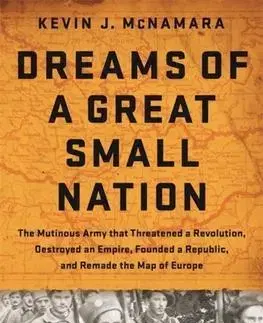 Prvá svetová vojna Dreams of a Great Small Nation - Kevin J. McNamara