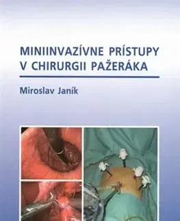 Chirurgia, ortopédia, traumatológia Miniinvazívne prístupy v chirurgii pažeráka - Miroslav Janík