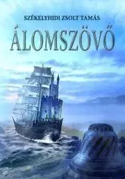Svetová beletria Álomszövő - Székelyhidi Zsolt Tamás