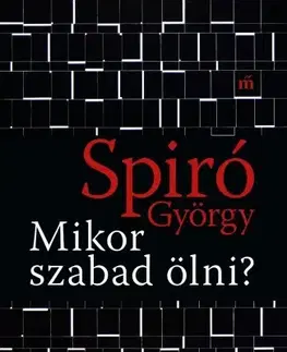 Svetová beletria Mikor szabad ölni? - György Spiró