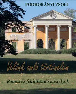 Architektúra Velünk omló történelem - Zsolt Podhorányi