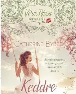 Detektívky, trilery, horory Keddre egybekelve / Vörös rózsa történetek - Catherine Bybee