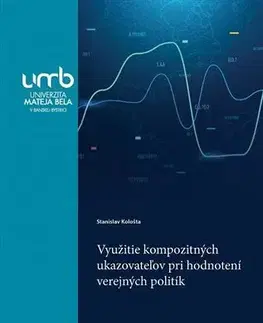 Politológia Využitie kompozitných ukazovateľov pri hodnotení verejných politík - Stanislav
