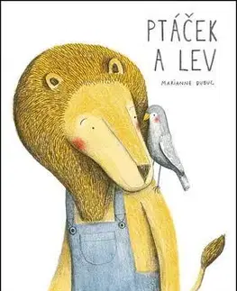 Rozprávky Ptáček a lev - Marianne Dubuc