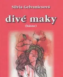 Slovenská poézia Divé maky - Silvia Gelvanicsová