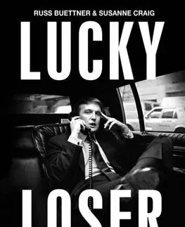 Biznis Lucky Loser - Russ Buettner,Susanne Craig