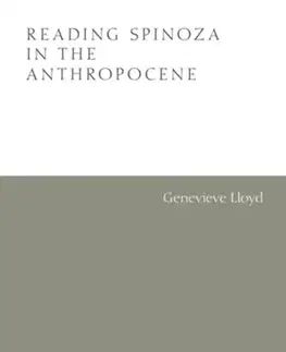 Filozofia Reading Spinoza in the Anthropocene - Genevieve Lloyd