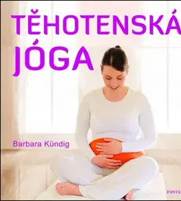 Joga, meditácia Těhotenská jóga - Barbara Kündig