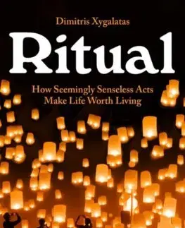 Sociológia, etnológia Ritual - Dimitris Xygalatas