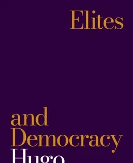 Politológia Elites and Democracy - Hugo Drochon