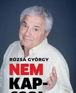 Fejtóny, rozhovory, reportáže Nem kapcsoltam... - György Rózsa