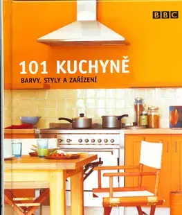 Architektúra 101 kuchyně - barvy,styly,zařízení - Julie Savillová
