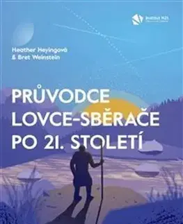 Odborná a náučná literatúra - ostatné Průvodce lovce-sběrače po 21. století - Heather Heying,Bret Weinstein
