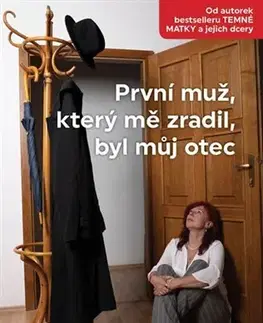 Partnerstvo a rodičovstvo - ostatné První muž, který mě zradil, byl můj otec - Dana Kaplanová,Lucie Jandová