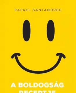 Rozvoj osobnosti A boldogság receptje - Rafael Santandreu