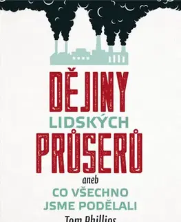 Svetové dejiny, dejiny štátov Dějiny lidských průserů - Tom Phillips