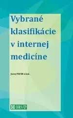 Medicína - ostatné Vybrané klasifikácie v internej medicíne - Juraj Payer