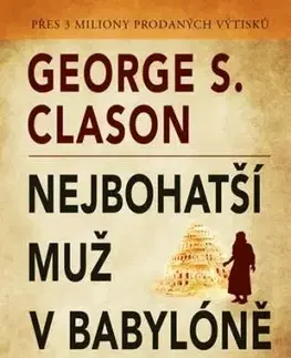 Biznis a kariéra Nejbohatší muž v Babylóně, 3. vydání - George S. Clason