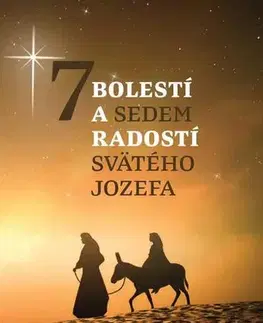 Kresťanstvo 7 bolestí a 7 radostí svätého Jozefa - Kolektív autorov