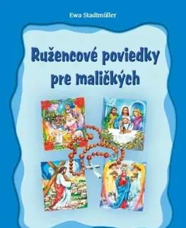Náboženská literatúra pre deti Ružencové poviedky pre maličkých - Ewa Stadtmüllerová
