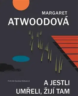 Romantická beletria A jestli umřeli, žijí tam spolu dodnes - Margaret Atwoodová