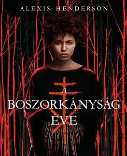 Sci-fi a fantasy A boszorkányság éve - Alexis Henderson