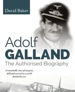 Biografie - Životopisy Adolf Galland - David Baker