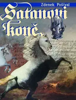 Historické romány Satanovi koně - Zdeněk Pošíval